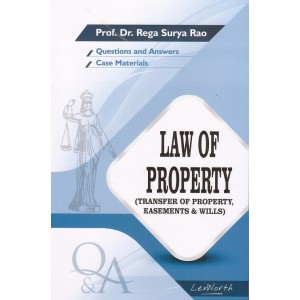 Gogia Law Agency's Questions & Answers on Law of Property [Transfer of Property, Easement & Wills] for LL.B by Prof. Dr. Rega Surya Rao
